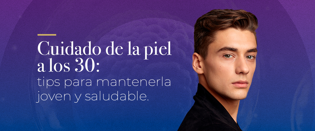 Cuidado de la piel a los 30: tips para mantenerla joven y saludable