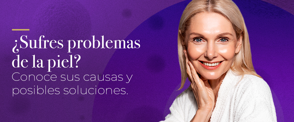 ¿Sufres problemas de la piel? Conoce sus causas y posibles soluciones