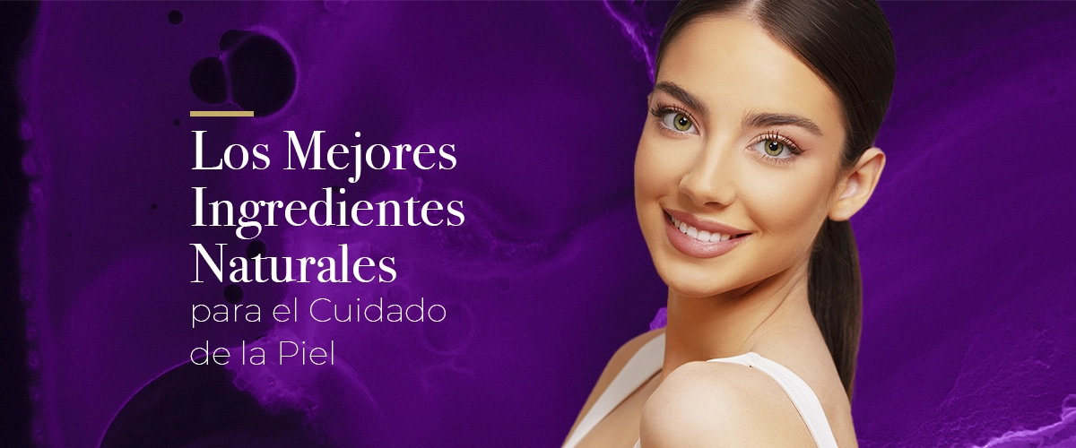 Los mejores ingredientes naturales para el cuidado de la piel